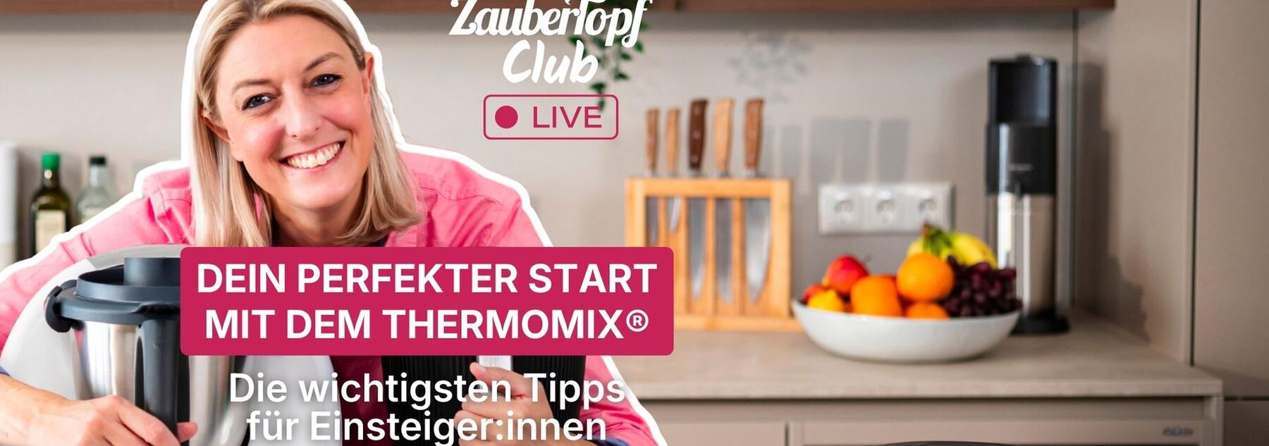 Großes Live Event: Alles, was du als Thermomix® Einsteiger:in wissen musst! 🥰