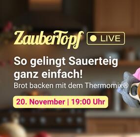ZauberTopf live Sauerteig und Brot