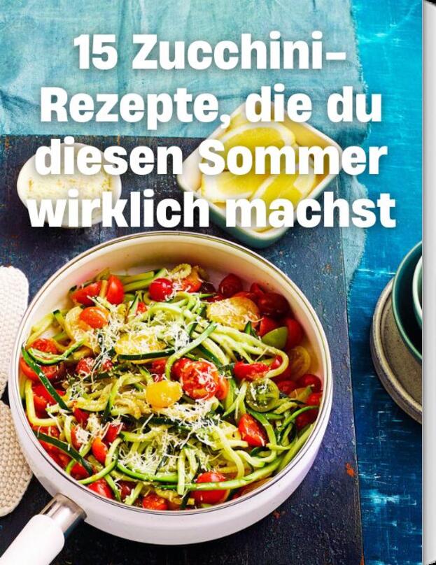 15 Zucchini-Rezepte, die du diesen Sommer wirklich machst