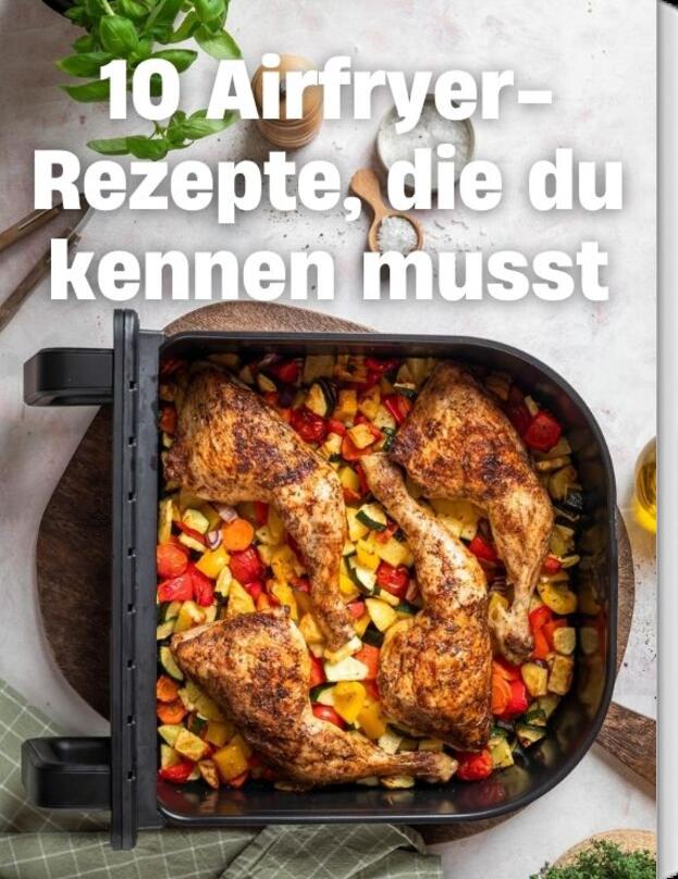 10 Airfryer-Rezepte, die du kennen musst