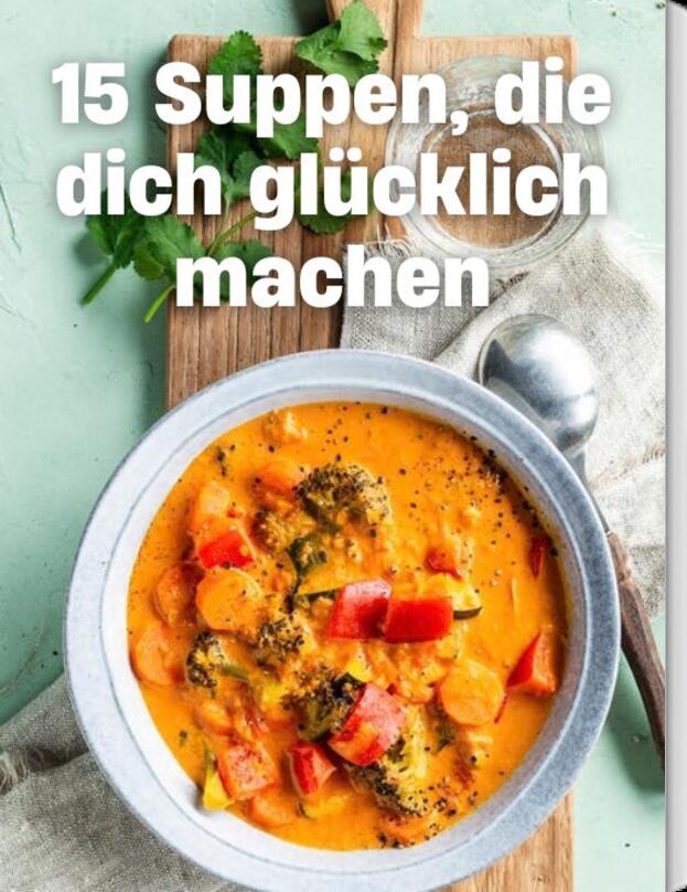 15 Suppen, die dich glücklich machen! 