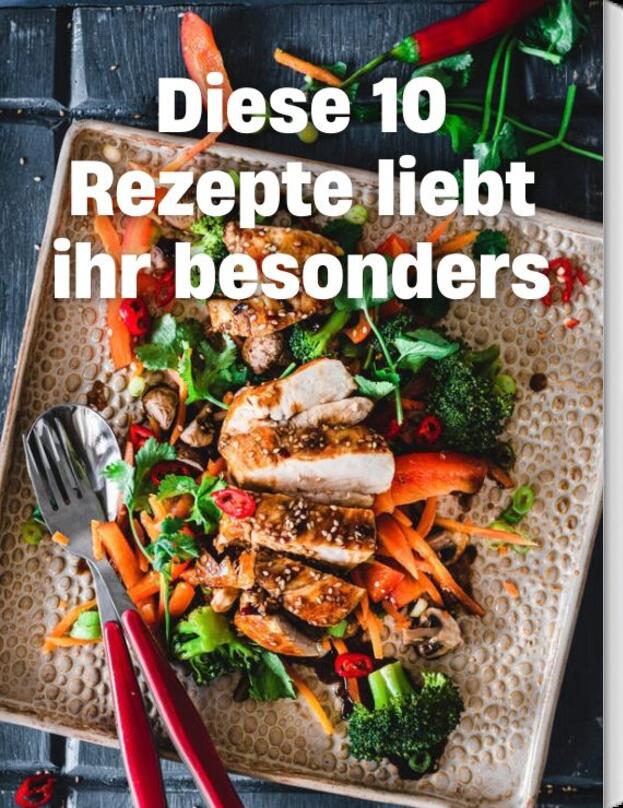Diese 10 Rezepte liebt ihr besonders!