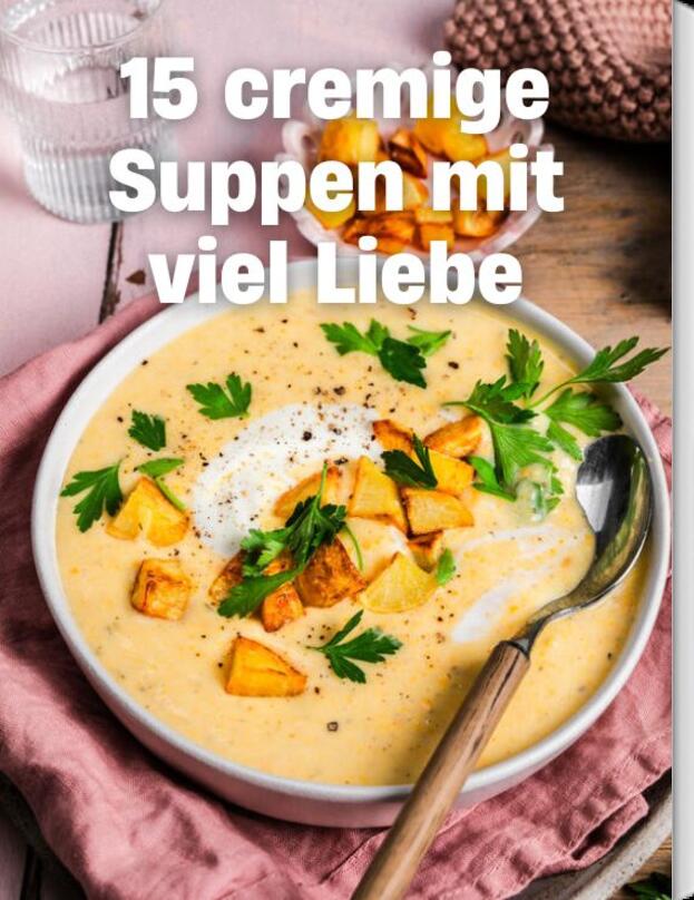 15 cremige Suppen mit Liebe
