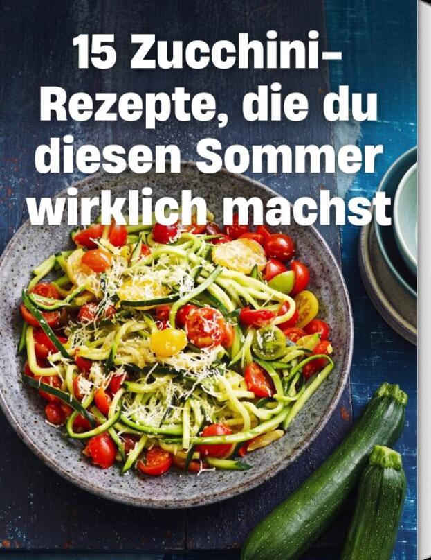 15 Zucchini-Rezepte, die du diesen Sommer wirklich machst