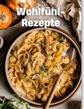 Wohlfühl-Rezepte