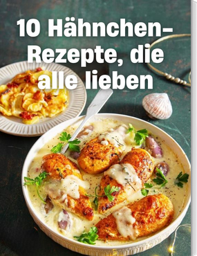 10 Hähnchen-Rezepte, die alle lieben