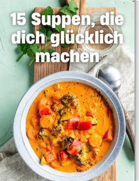 15 Suppen, die dich glücklich machen! 