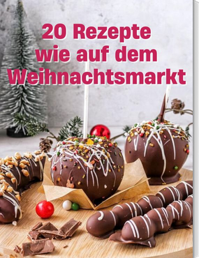 20 Rezepte wie auf dem Weihnachtsmarkt