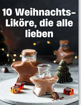 10 Weihnachtsliköre, die alle lieben