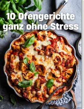 10 Ofengerichte ganz ohne Stress